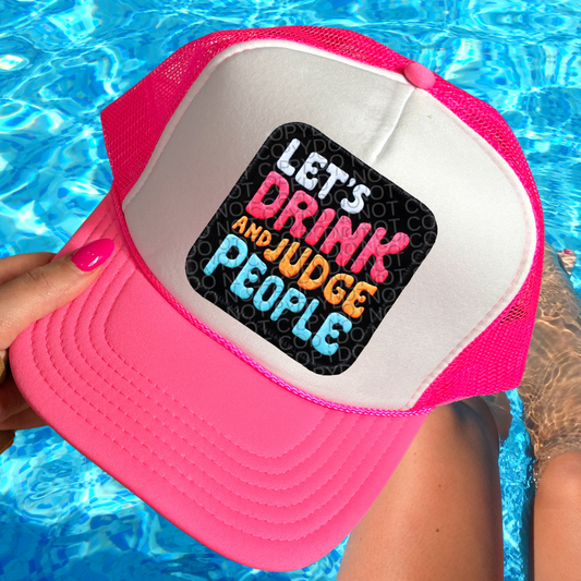 Let's Drink & Judge People Faux Embroidery Hat Patch DTF Transfer