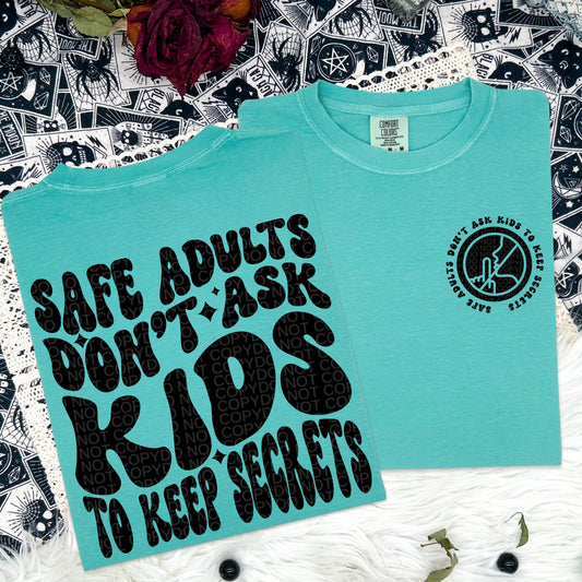 Safe Adults Don't Ask Kids To Keep Secrets Front/Back DTF Transfer