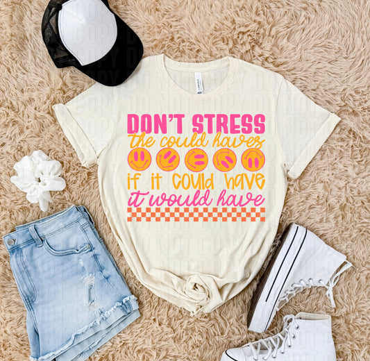 Don't Stress The Could Haves Orange Pink DTF Transfer