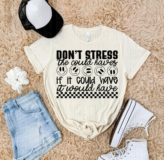 Don't Stress The Could Haves Black DTF Transfer