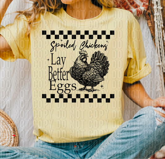 Spoiled Chickens Lay Better Eggs DTF Transfer