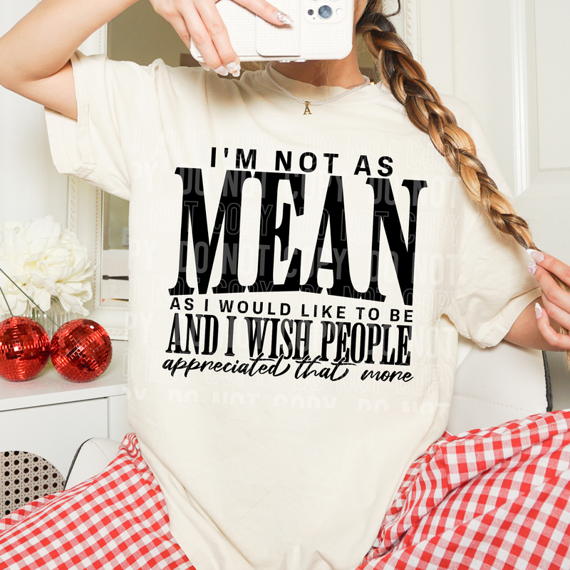 I'm Not As Mean DTF Transfer