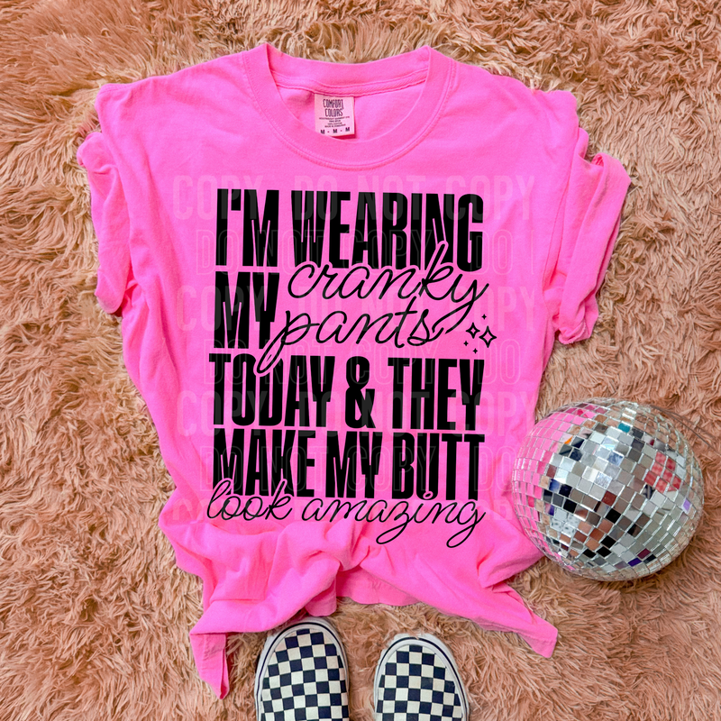 Wearing My Cranky Pants DTF Transfer