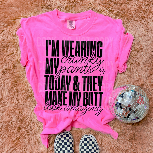 Wearing My Cranky Pants DTF Transfer
