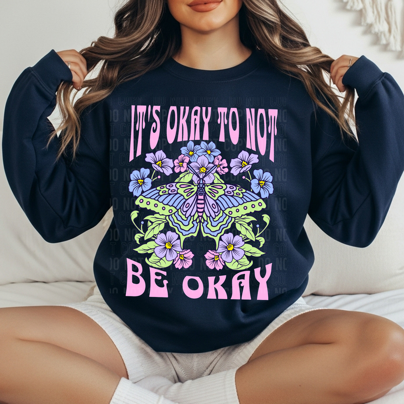 It's Okay To Not Be Okay Butterfly DTF Transfer