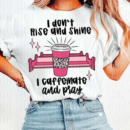 I Caffeinate And Pray DTF Transfer