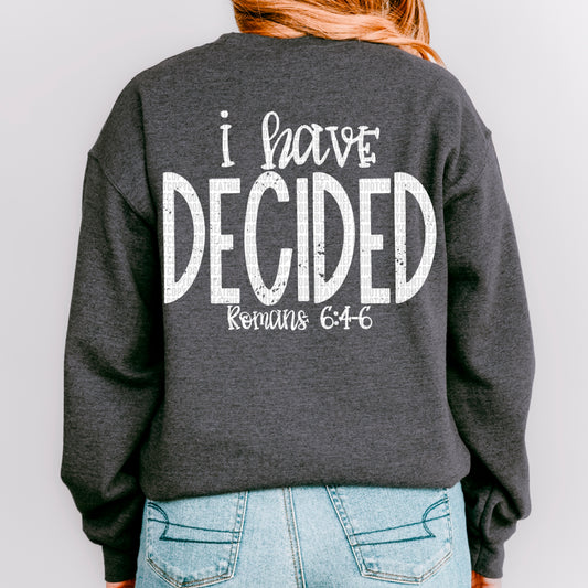 I Have Decided White Font DTF Transfer