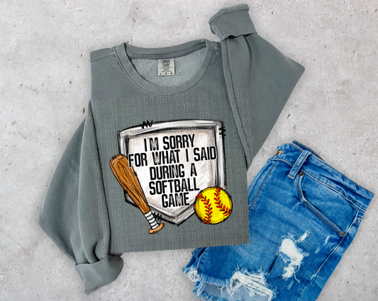 I'm Sorry For What I Said Softball DTF Transfer