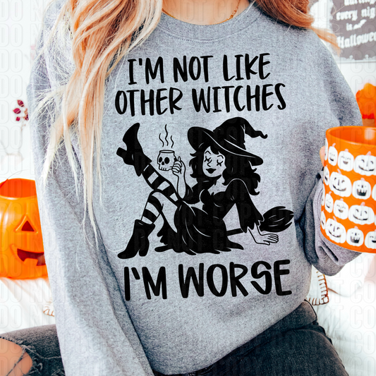 I'm Not Like Other Witches Black Font DTF Transfer