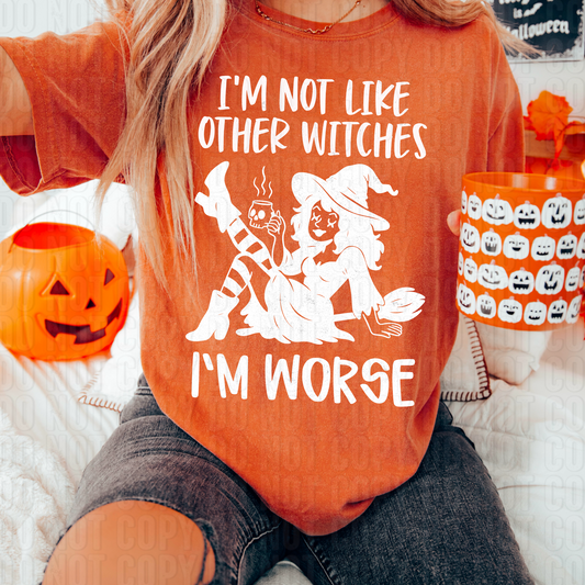 I'm Not Like Other Witches White Font DTF Transfer
