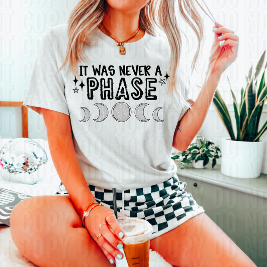 It Was Never A Phase DTF Transfer