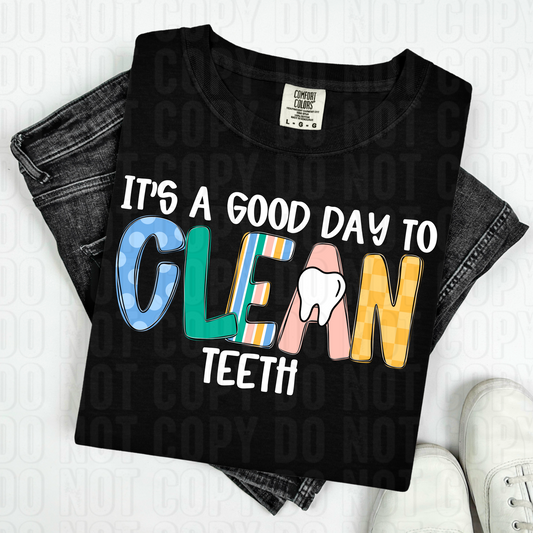It's A Good Day To Clean Teeth DTF Transfer