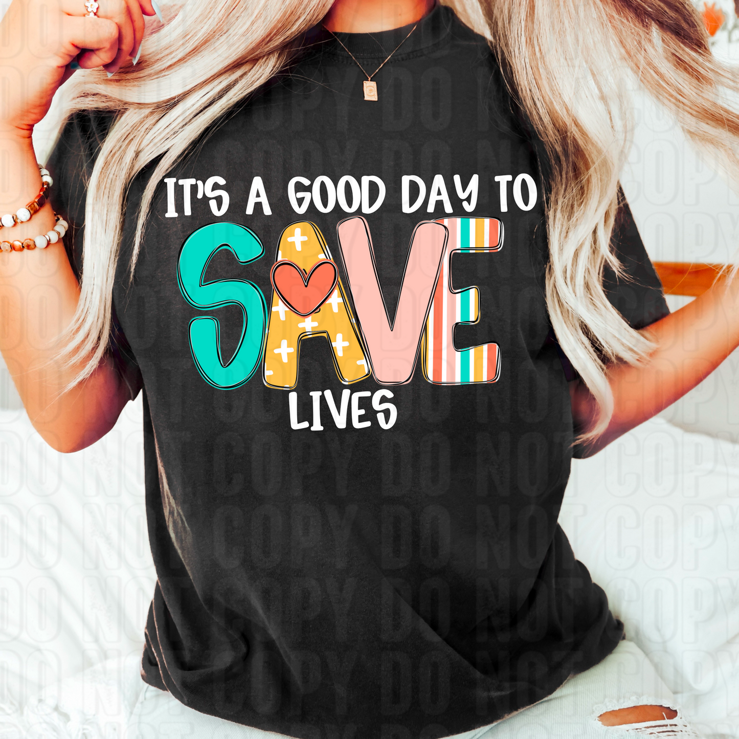 It's A Good Day To Save Lives DTF Transfer