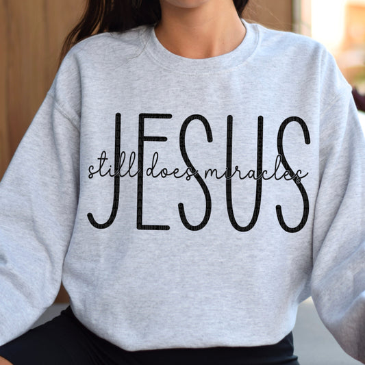 Jesus Still Does Miracles Black Font DTF Transfer