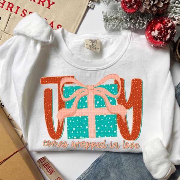 Joy Comes Wrapped In Love DTF Transfer