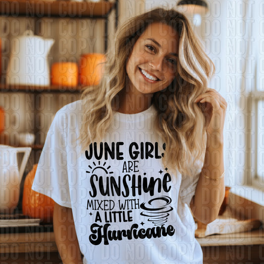 June Girls Are Sunshine Mixed With A Little Hurricane DTF Transfer