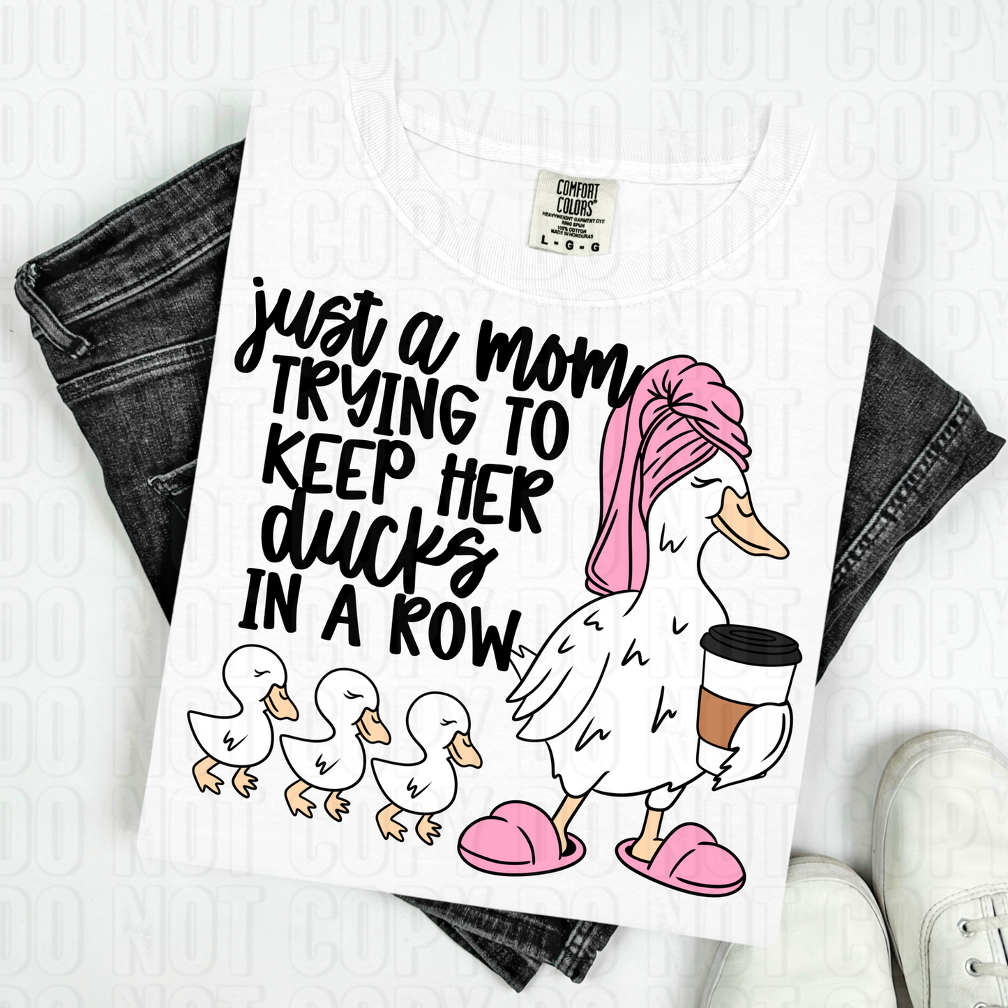 Just A Mom Trying to Keep Her Duck In A Row DTF Transfer