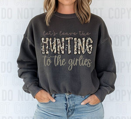 Let's Leave The Hunting To The Girlies DTF Transfer