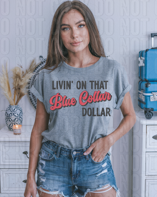 Livin' On That Blue Collar Dollar DTF Transfer