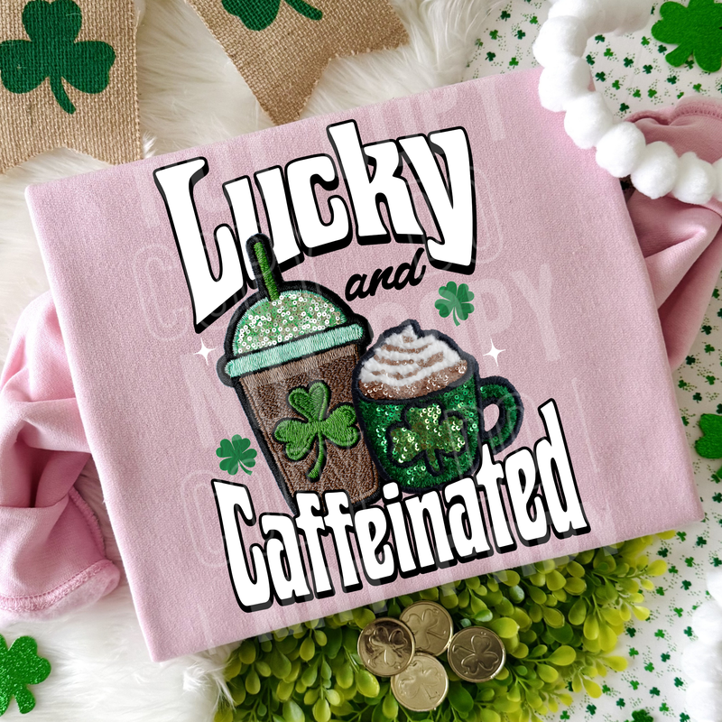 Lucky & Caffeinated Sequined Embroidery Faux DTF Transfer