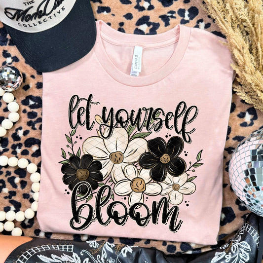 Let Yourself Bloom DTF Transfer
