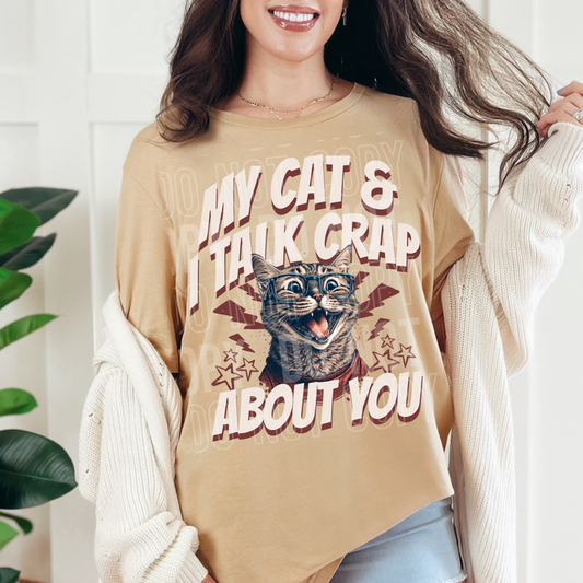 My Cat & I Talk Crap About You DTF Transfer