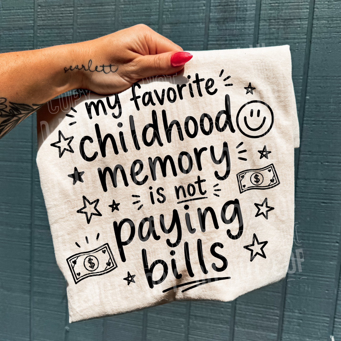 My Favorite Childhood Memory Is NOT Paying Bills Black Font DTF Transfer