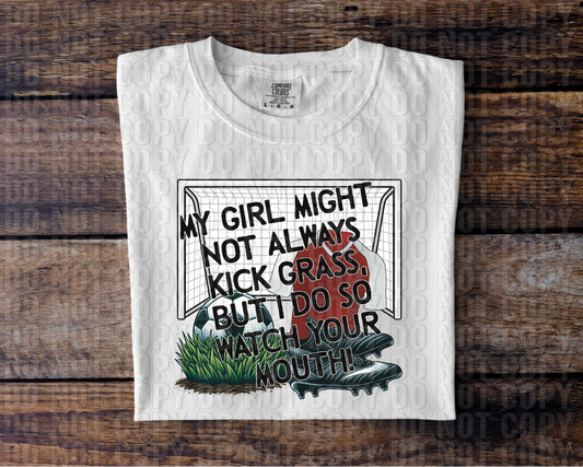 My Girl Might Not Always Kick Grass DTF Transfer