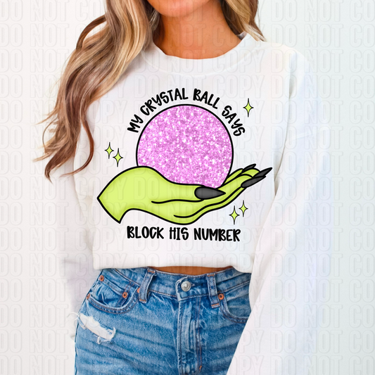 My Crystal Ball Says Block His Number DTF Transfer