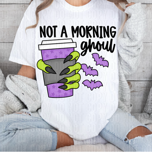Not A Morning Ghoul DTF Transfer