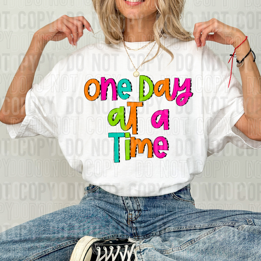 One Day At A Time Bright Handwritten DTF Transfer