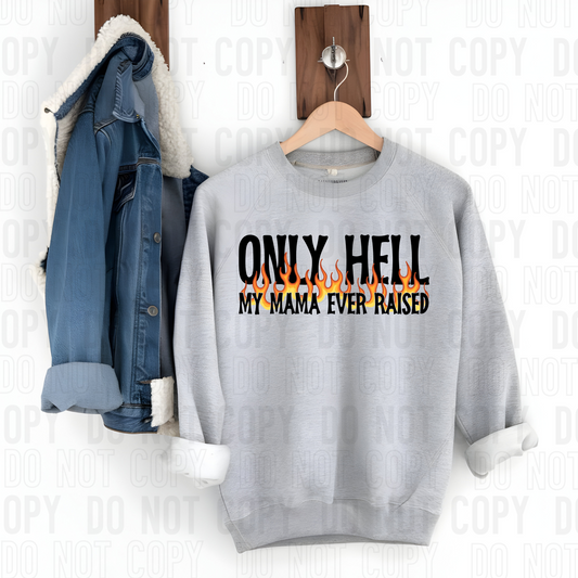 My Mama Ever Raised DTF Transfer