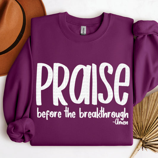 Praise Before The Breakthrough White DTF Transfer