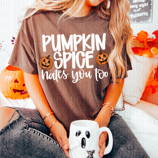 Pumpkin Spice Hates You Too White Font DTF Transfer