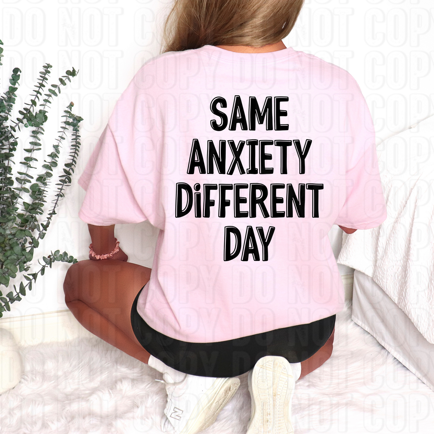 Same Anxiety Different Day DTF Transfer