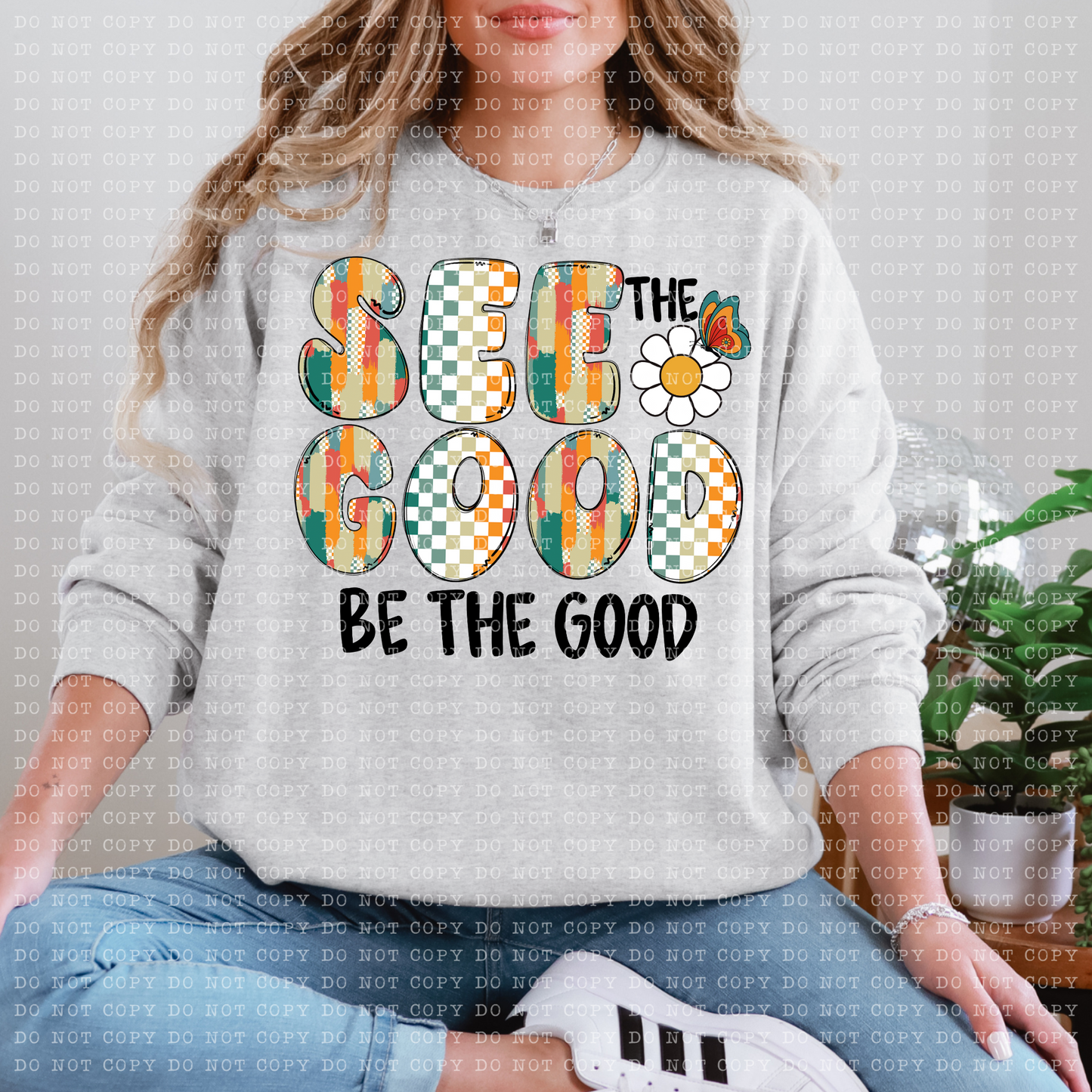 See The Good Be The Good DTF Transfer