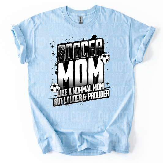 Soccer Mom Louder & Prouder DTF Transfer