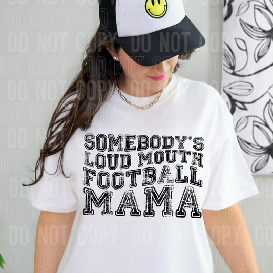 Somebody's Loud Mouth Football Mama DTF Transfer