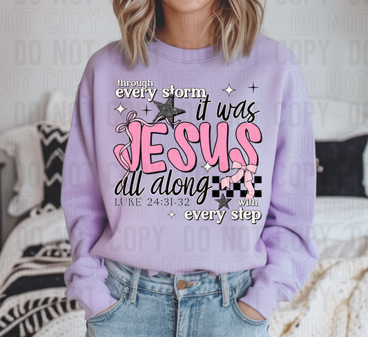 Through Every Storm Jesus All Along DTF Transfer