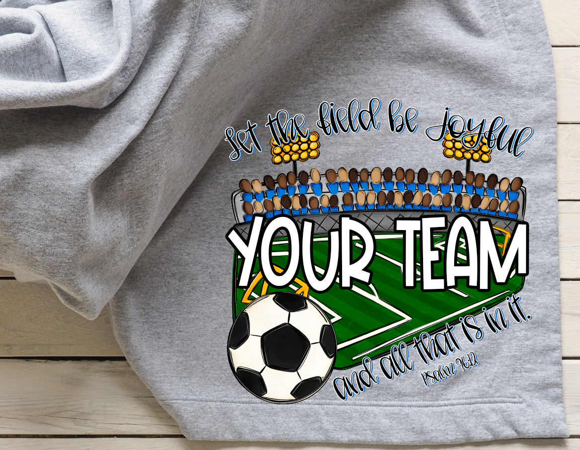 Let The Field Be Joyful Soccer Custom DTF Transfer