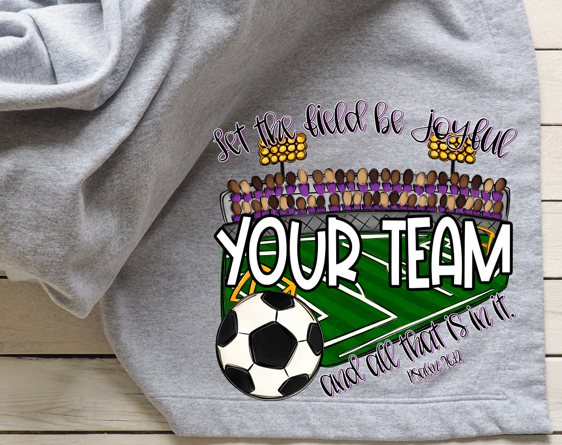 Let The Field Be Joyful Soccer Custom DTF Transfer