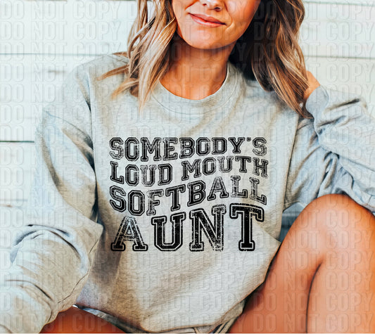 Somebody's Loud Mouth Softball Aunt DTF Transfer