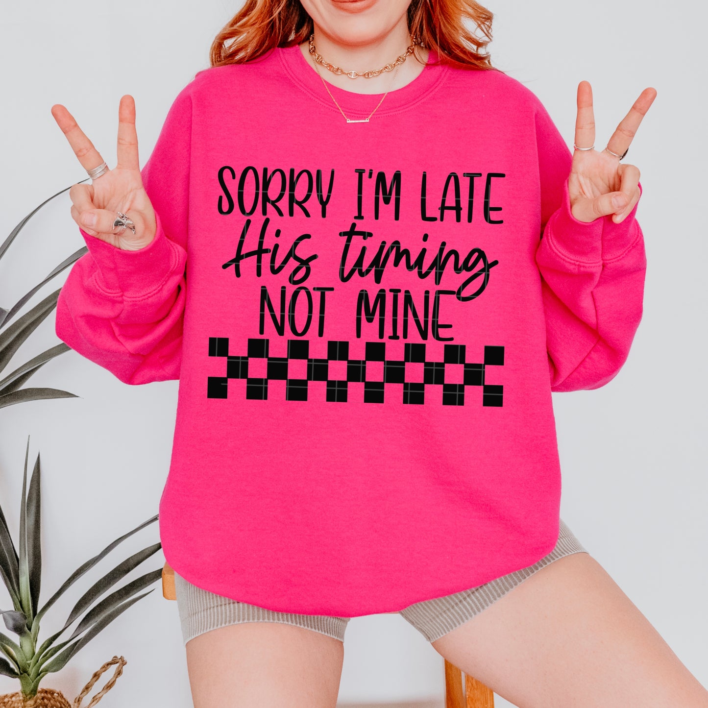 Sorry I'm Late His Timing Not Mine Black Font DTF Transfer