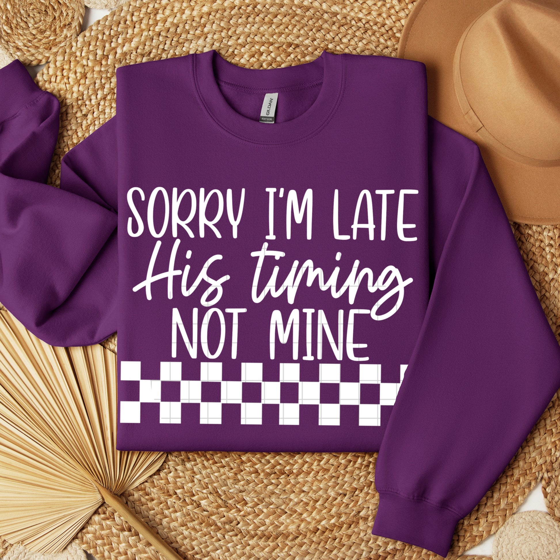 Sorry I'm Late His Timing Not Mine White Font DTF Transfer
