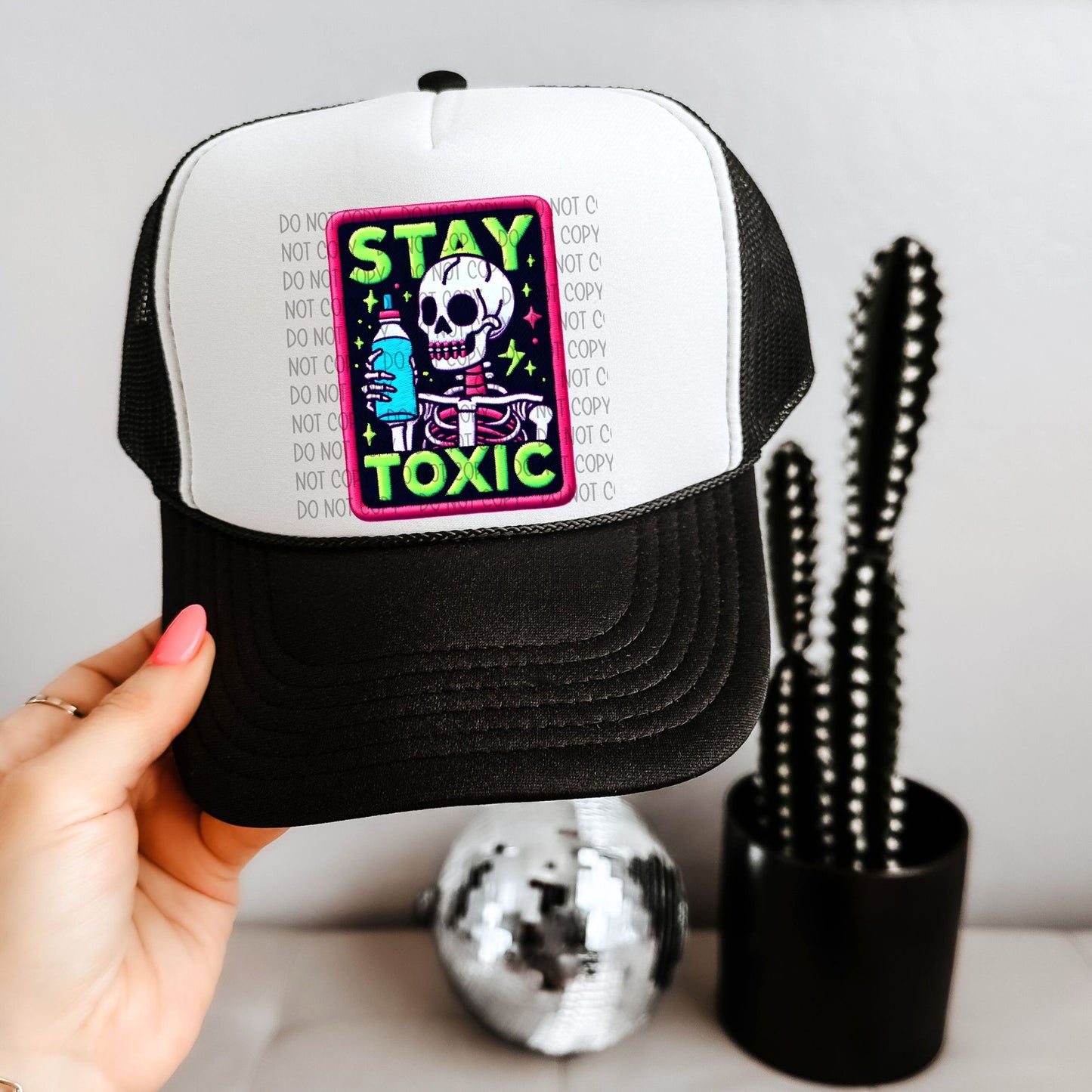 Stay Toxic Hat Patch DTF Transfer