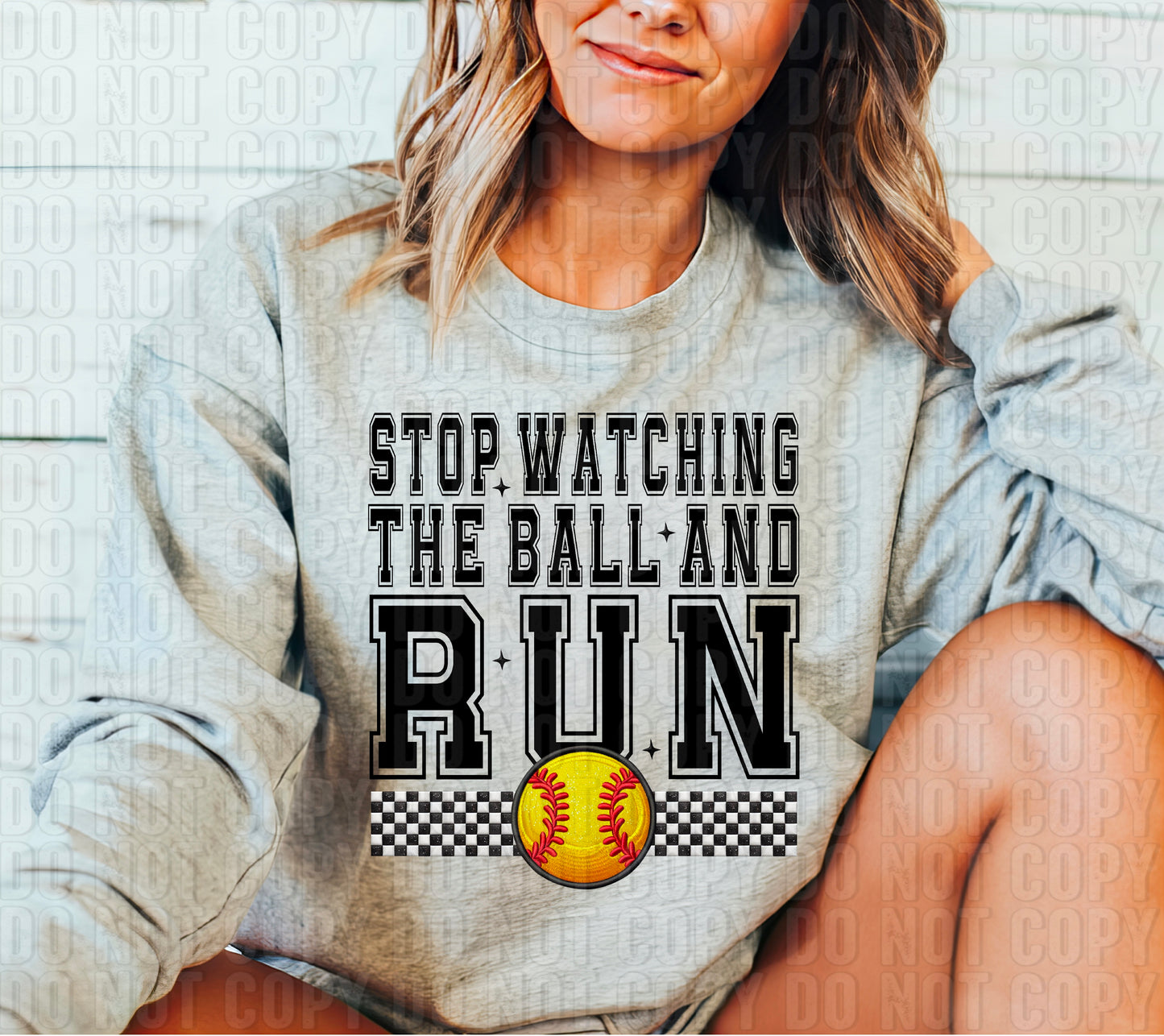 Stop Watching The Ball And Run Softball DTF Transfer