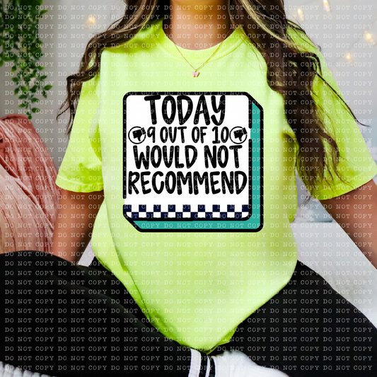 Would Not Recommend Today DTF Transfer