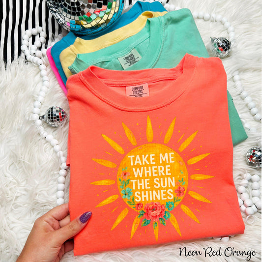 Take Me Where The Sun Shines DTF Transfer