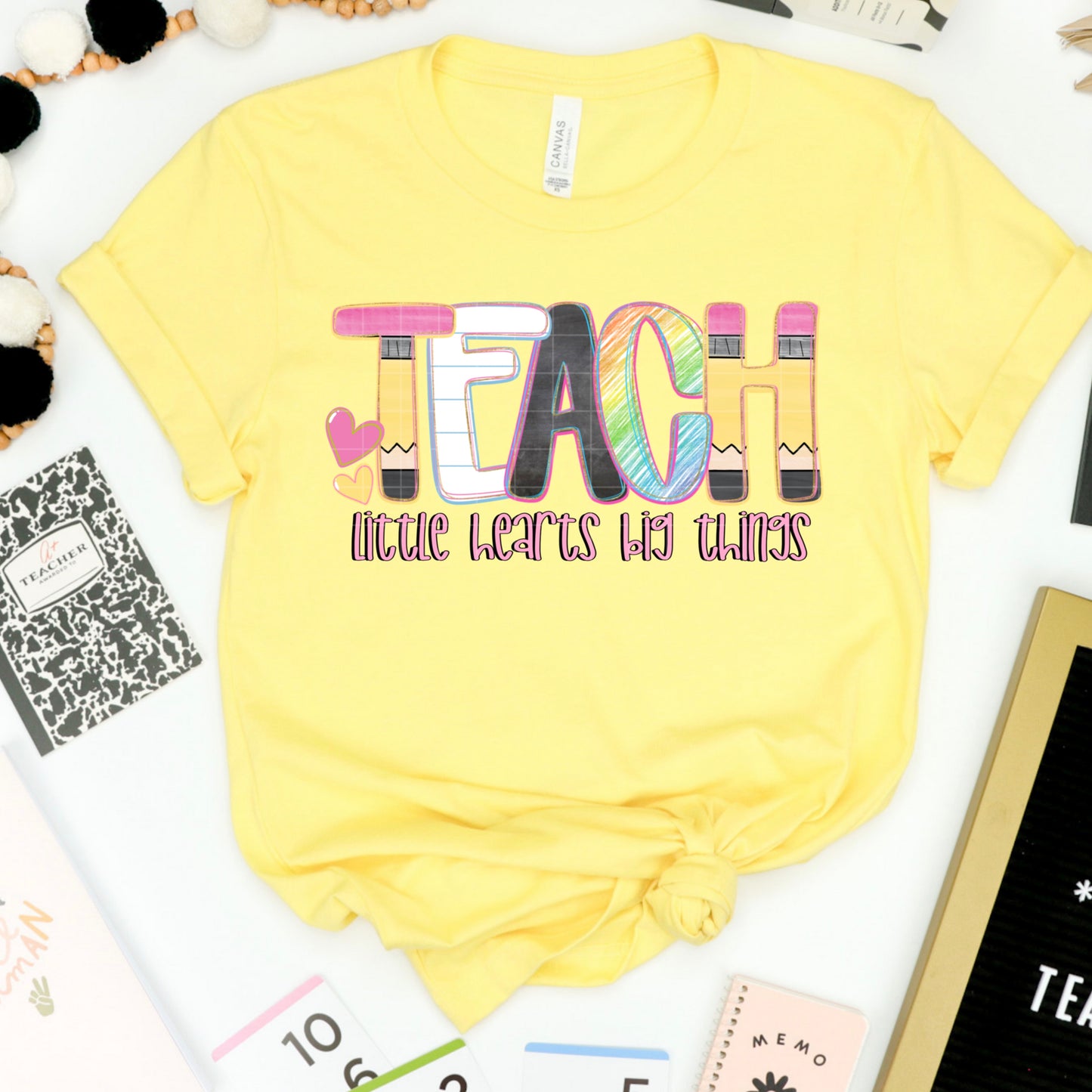 Teach Little Hearts Big Things DTF Transfer