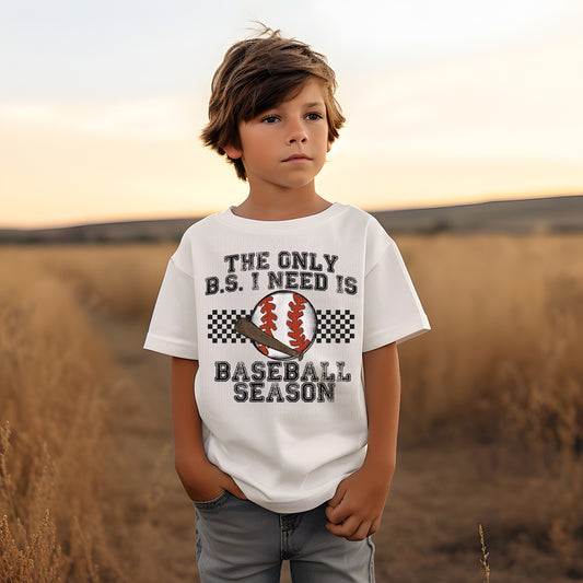 The Only B.S. I Need Is Baseball Season DTF Transfer